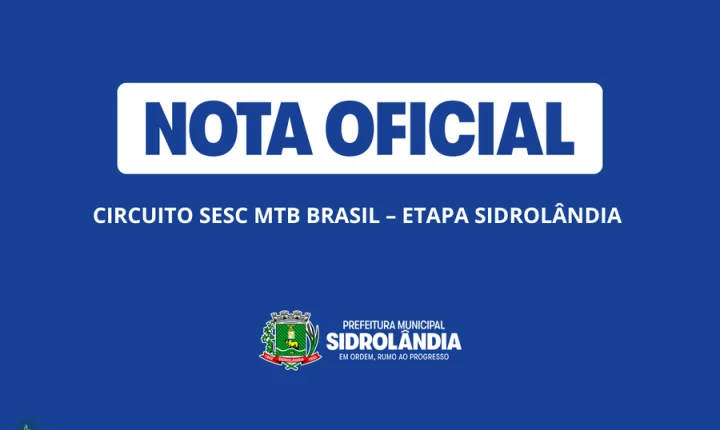 Prefeitura de Sidrolândia esclarece cancelamento da etapa do Circuito Sesc MTB Brasil